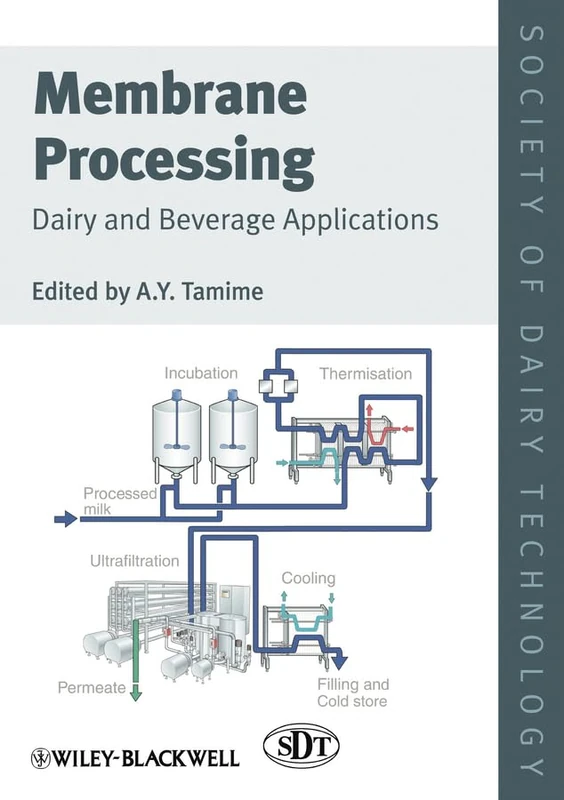Membrane Processing: Dairy and Beverage Applications (Society of Dairy Technology)
