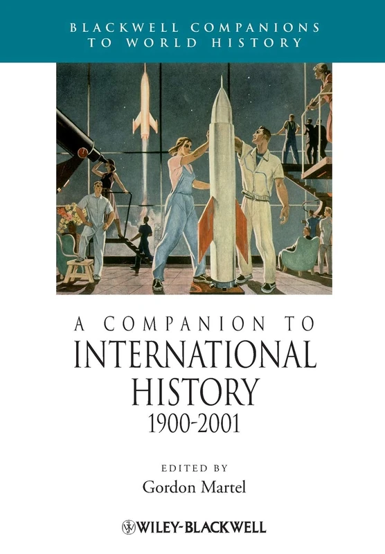 A Companion to International History 1900 - 2001: 12 (Wiley Blackwell Companions to World History)