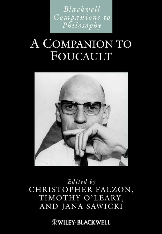 A Companion to Foucault: 51 (Blackwell Companions to Philosophy)