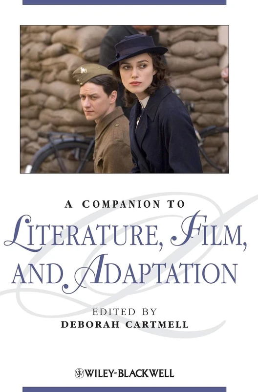 A Companion to Literature, Film, and Adaptation: 158 (Blackwell Companions to Literature and Culture)