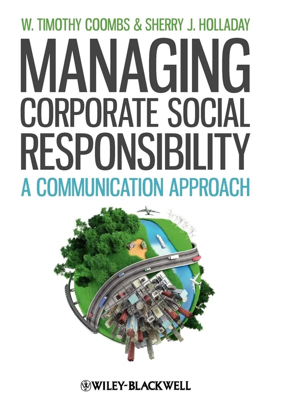 Managing Corporate Social Responsibility: A Communication Approach
