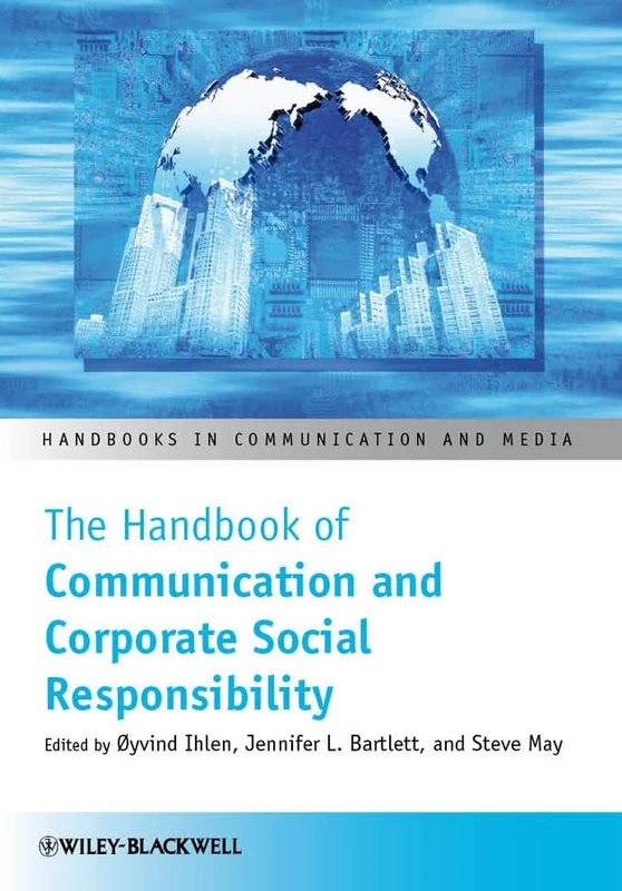 The Handbook of Communication and Corporate Social Responsibility (Handbooks in Communication and Media)