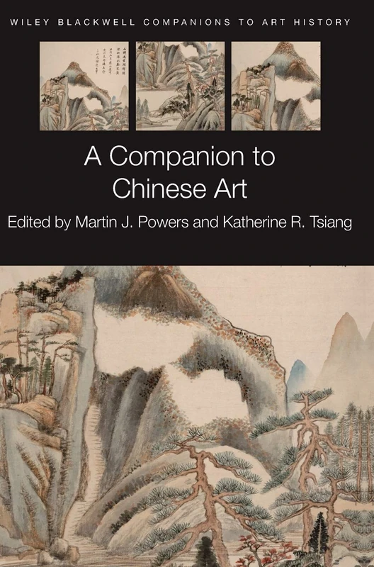 Wiley-Blackwell - A Companion to Chinese Art: 11 Book