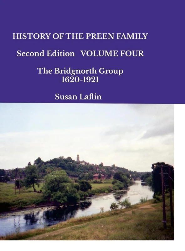 HISTORY OF THE PREEN FAMILY Second Edition Volume Four The Bridgnorth Group 1640-1921 - Image 1