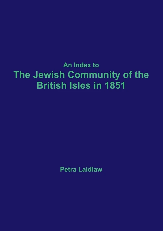 An Index to the Jewish Community of the British Isles in 1851