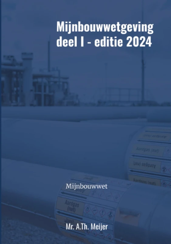 Mijnbouwwetgeving deel I - editie 2024