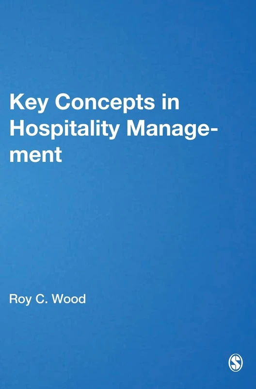Key Concepts in Hospitality Management (SAGE Key Concepts series)