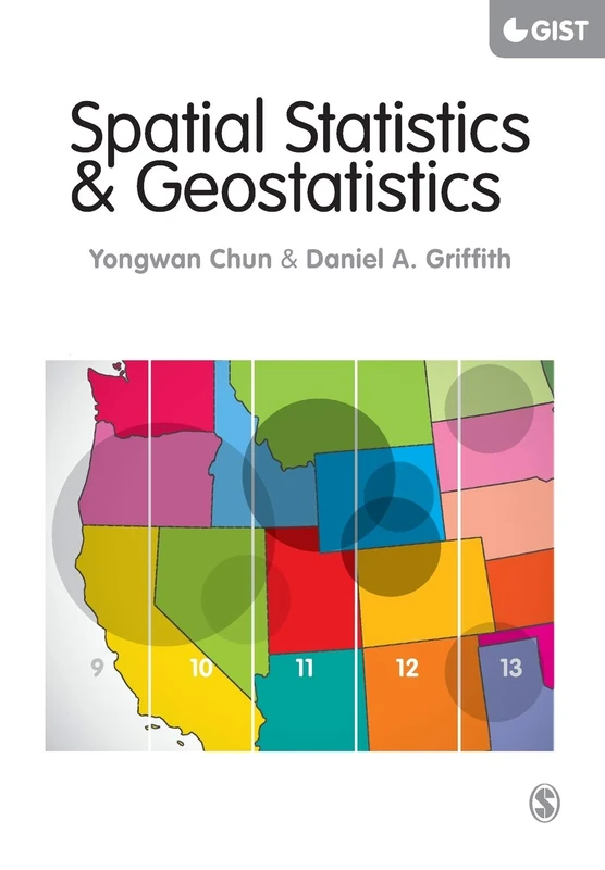 Spatial Statistics and Geostatistics: Theory and Applications for Geographic Information Science and Technology (SAGE Advances in Geographic Information Science and Technology Series)