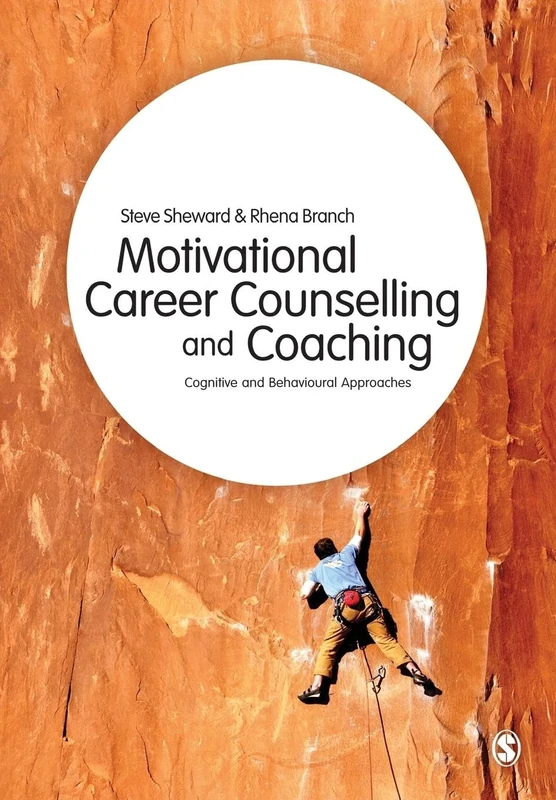 Motivational Career Counselling & Coaching: Cognitive and Behavioural Approaches