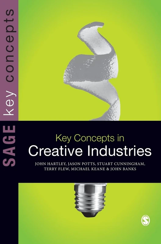 Key Concepts in Creative Industries (SAGE Key Concepts series)
