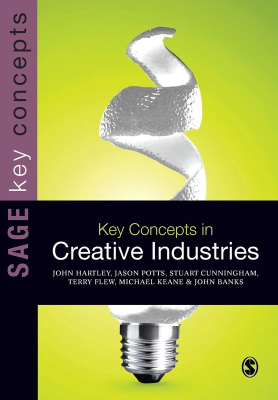 Key Concepts in Creative Industries (SAGE Key Concepts series)