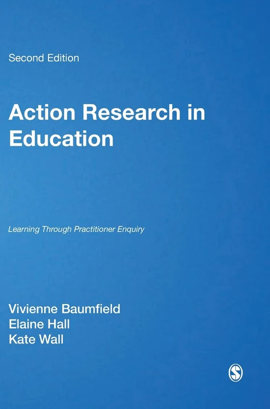 Action Research in Education: Learning Through Practitioner Enquiry