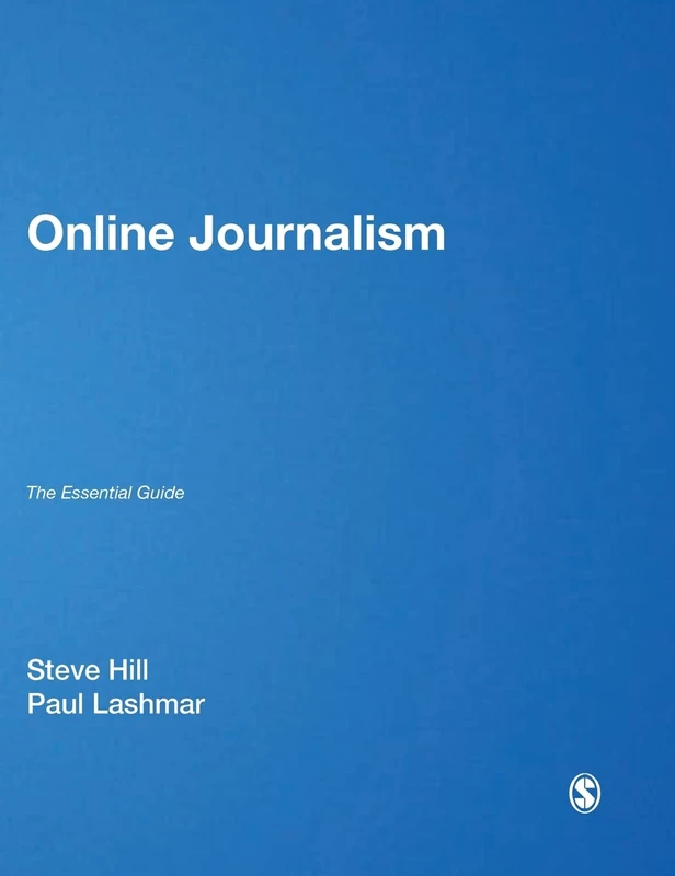 Online Journalism: The Essential Guide