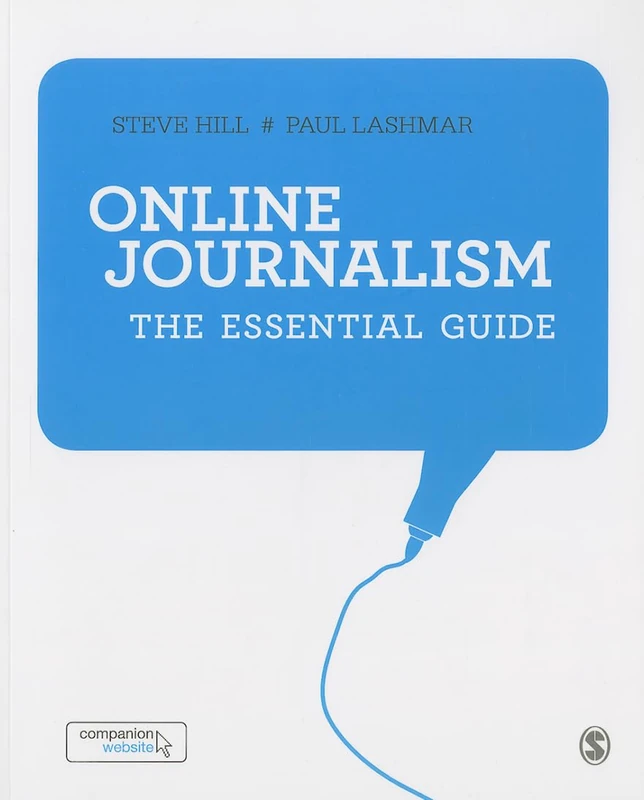 Online Journalism: The Essential Guide