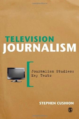 Sage Publications Television Journalism - Journalism Studies Text
