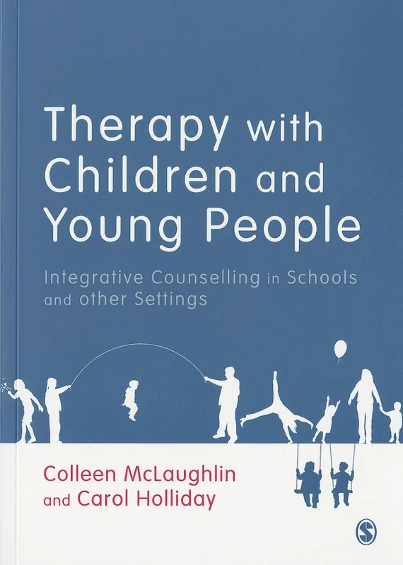 Therapy with Children and Young People: Integrative Counselling in Schools and other Settings