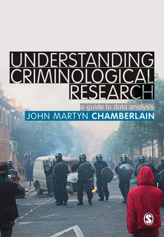 Understanding Criminological Research: A Guide To Data Analysis