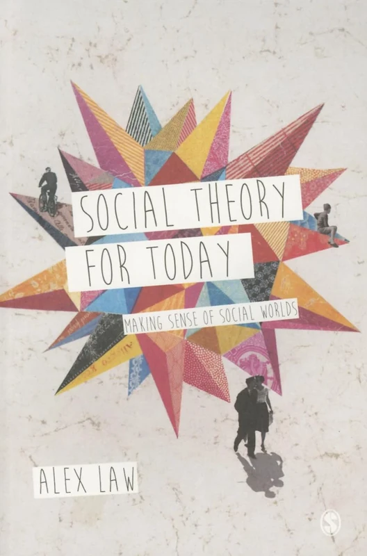 Social Theory for Today: Making Sense of Social Worlds