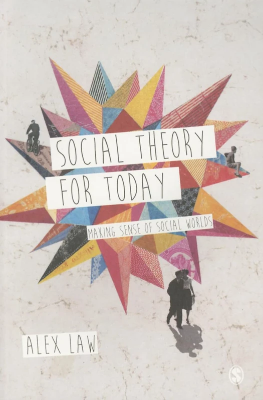 Social Theory for Today: Making Sense of Social Worlds