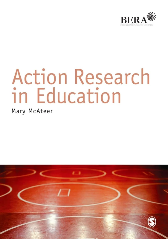 Action Research in Education (BERA/SAGE Research Methods in Education)