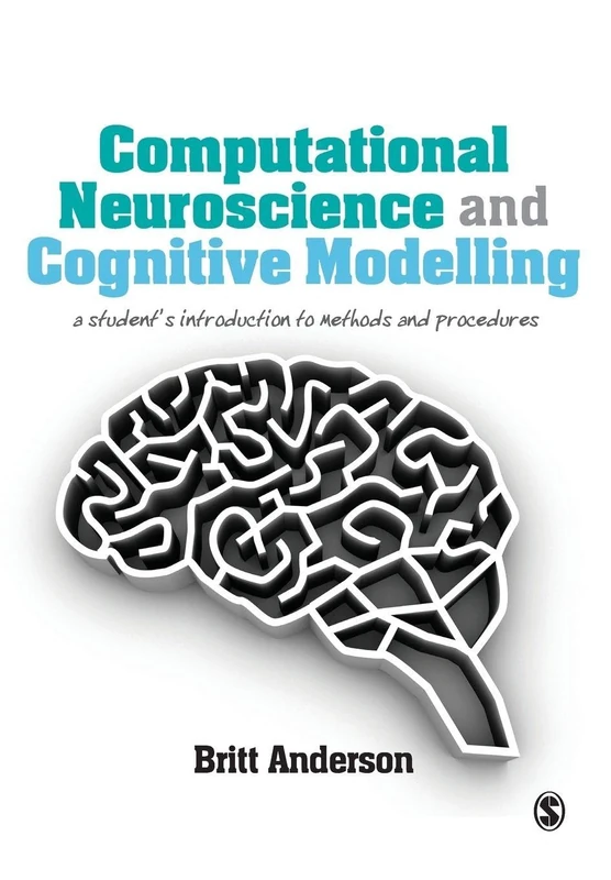 Computational Neuroscience and Cognitive Modelling: A Student's Introduction to Methods and Procedures