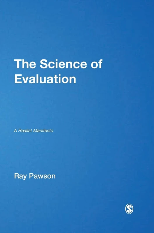 Sage Publications - The Science of Evaluation: A Realist Manifesto