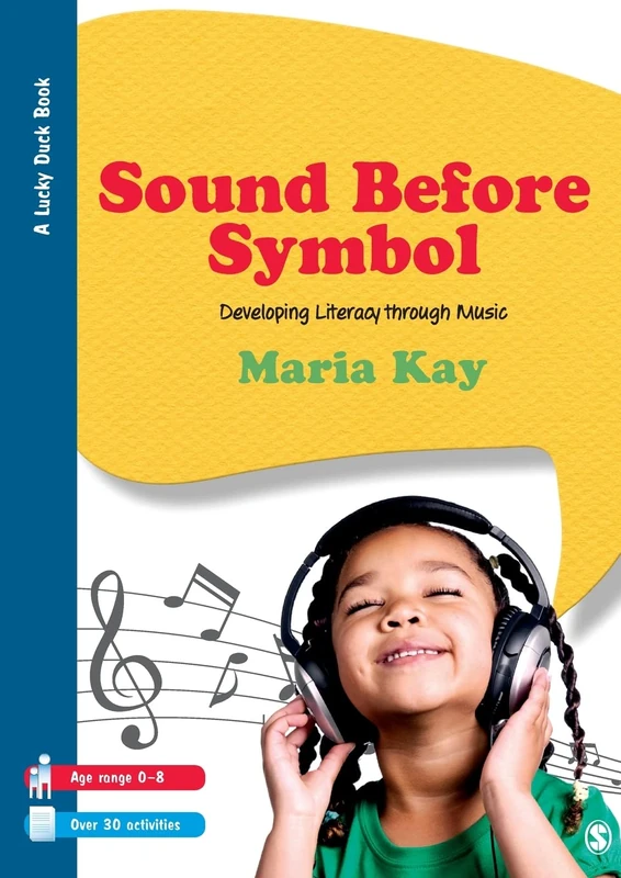 Sound Before Symbol: Developing Literacy Through Music: 1 (Lucky Duck Books)