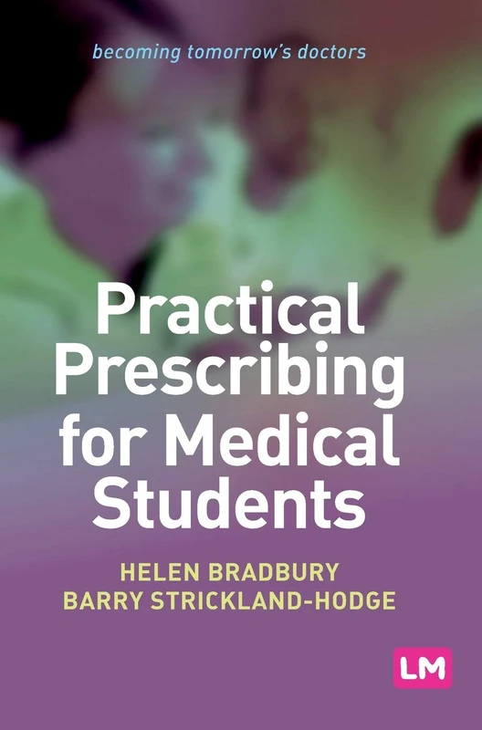 Practical Prescribing for Medical Students (Becoming Tomorrow′s Doctors Series)