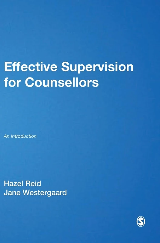 Effective Supervision for Counsellors: An Introduction (Counselling and Psychotherapy Practice Series)