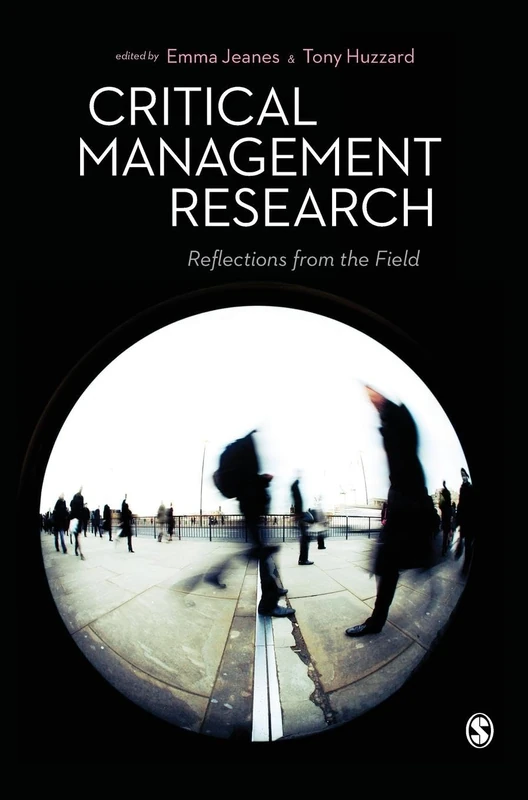 Critical Management Research: Reflections from the Field