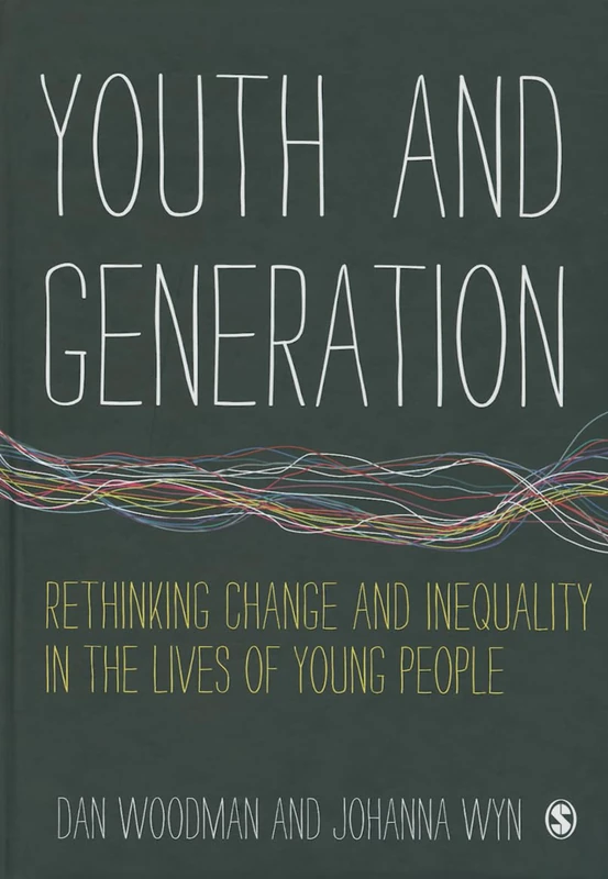 Youth and Generation: Rethinking change and inequality in the lives of young people