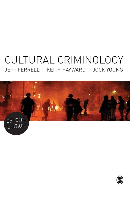 Sage Publications Cultural Criminology: An Invitation - 2nd Ed