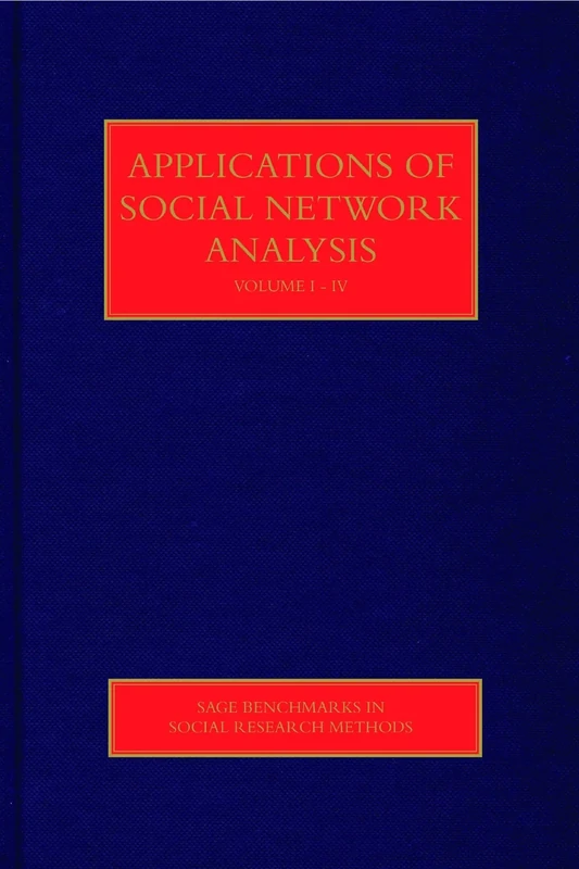 Applications of Social Network Analysis (SAGE Benchmarks in Social Research Methods)