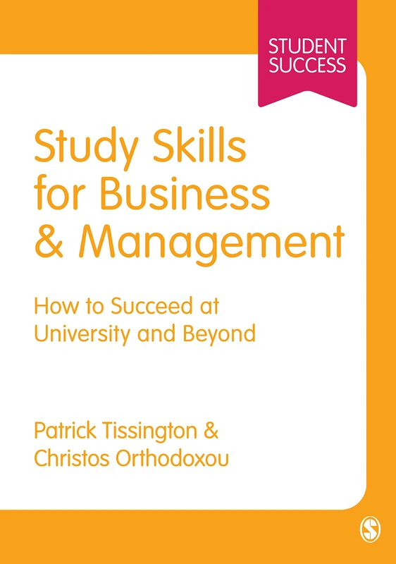 Study Skills for Business and Management: How to Succeed at University and Beyond (Student Success)