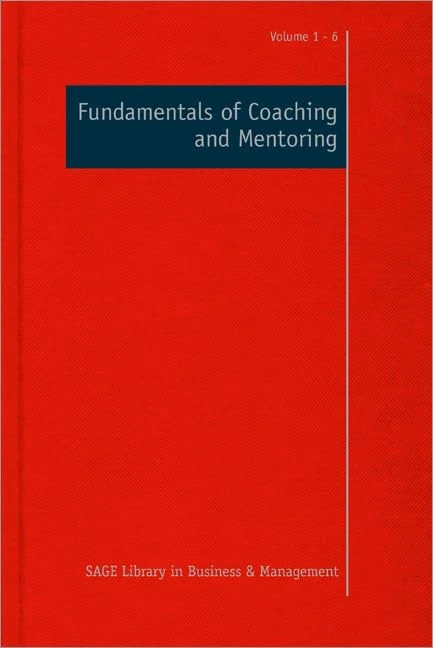 Fundamentals of Coaching and Mentoring (SAGE Library in Business and Management)