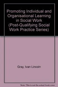Promoting Individual and Organisational Learning in Social Work (Post-Qualifying Social Work Leadership and Management Handbooks)