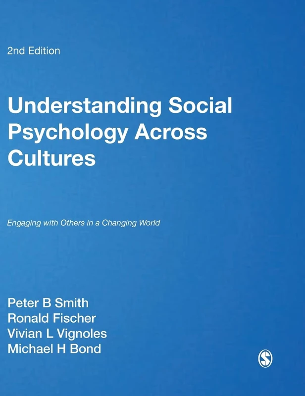 Understanding Social Psychology Across Cultures: Engaging with Others in a Changing World