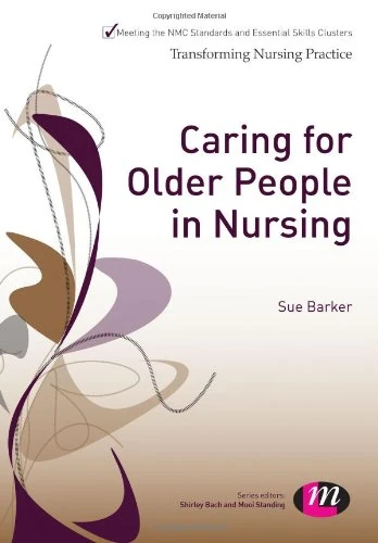 Caring for Older People in Nursing (Transforming Nursing Practice Series)