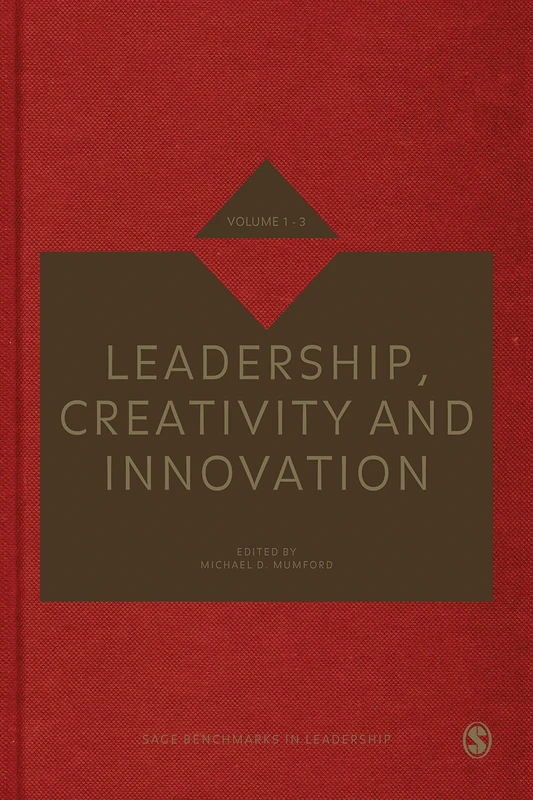 Leadership, Creativity and Innovation (SAGE Benchmarks in Leadership)