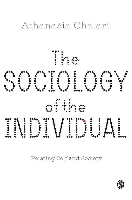 The Sociology of the Individual: Relating Self and Society