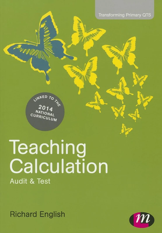 Teaching Calculation: Audit and Test (Transforming Primary QTS Series)