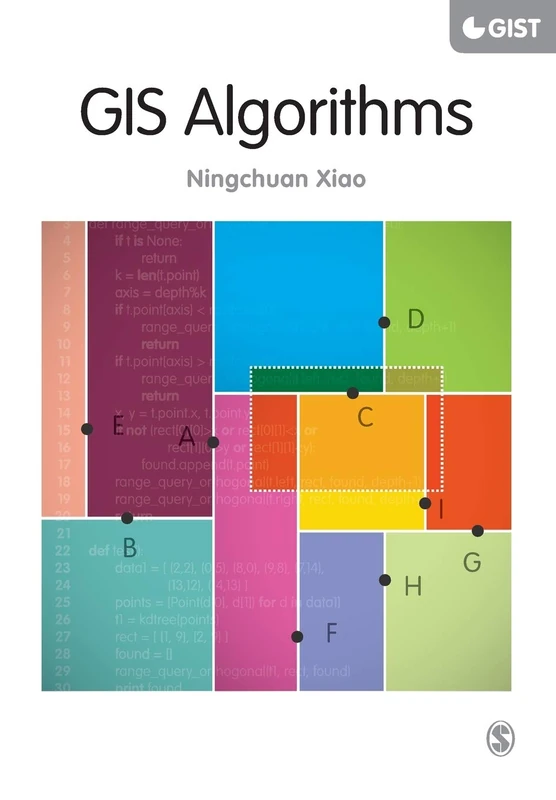 GIS Algorithms: Theory and Applications for Geographic Information Science & Technology (SAGE Advances in Geographic Information Science and Technology Series)