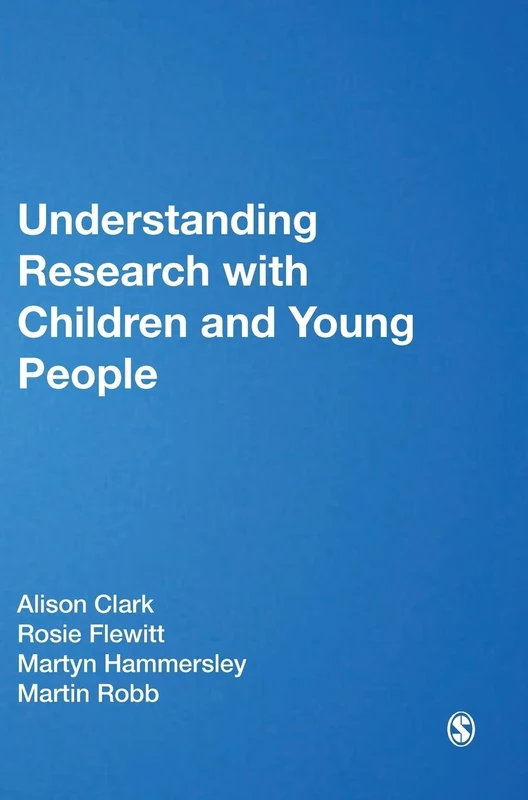 Understanding Research with Children and Young People (Published in association with The Open University)