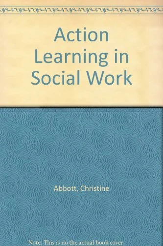 Action Learning in Social Work (Post-Qualifying Social Work Practice Guides)