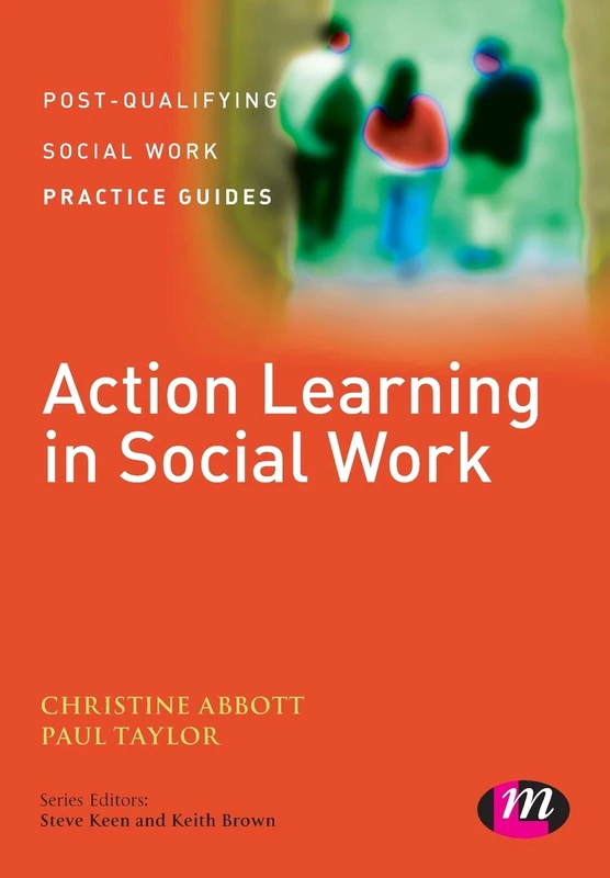 Action Learning in Social Work (Post-Qualifying Social Work Practice Guides)