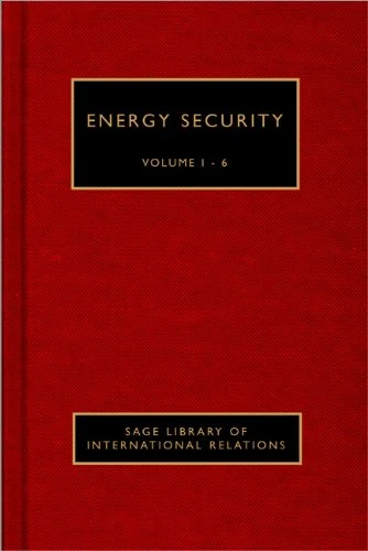Energy Security (SAGE Library of International Security)