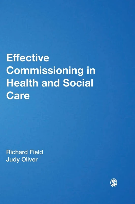 Effective Commissioning in Health and Social Care (Post-Qualifying Social Work Leadership and Management Handbooks)
