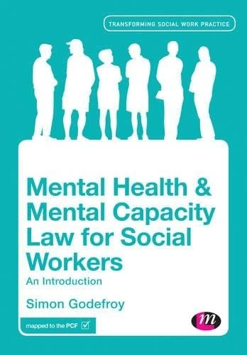 Mental Health and Mental Capacity Law for Social Workers: An Introduction (Transforming Social Work Practice Series)