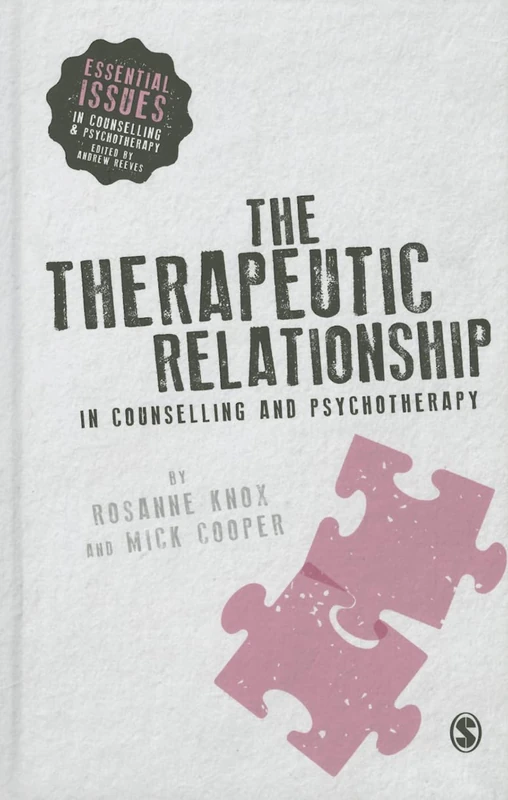 The Therapeutic Relationship in Counselling and Psychotherapy (Essential Issues in Counselling and Psychotherapy - Andrew Reeves)