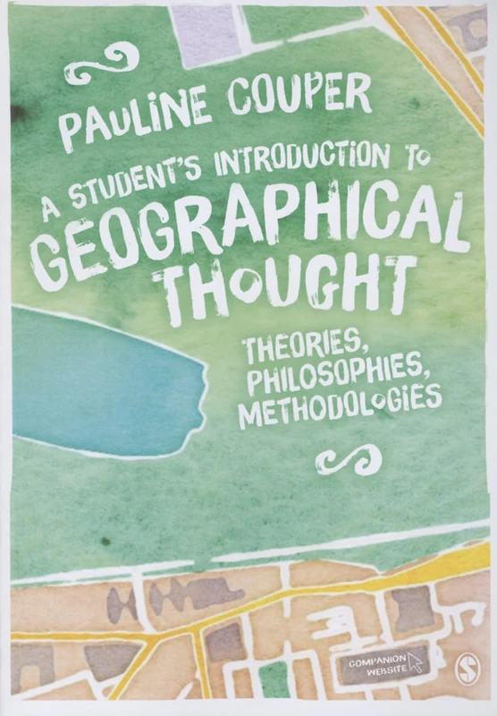 A Student's Introduction to Geographical Thought: Theories, Philosophies, Methodologies - Image 1